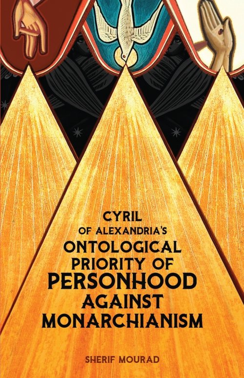 Cyril of Alexandria's Ontological Priority of Personhood Against Monarchianism