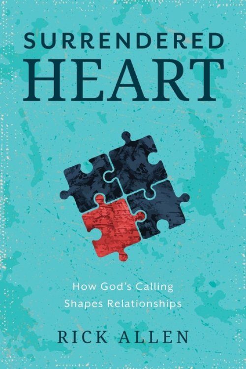 Surrendered Heart: How God's Calling Shapes Relationships