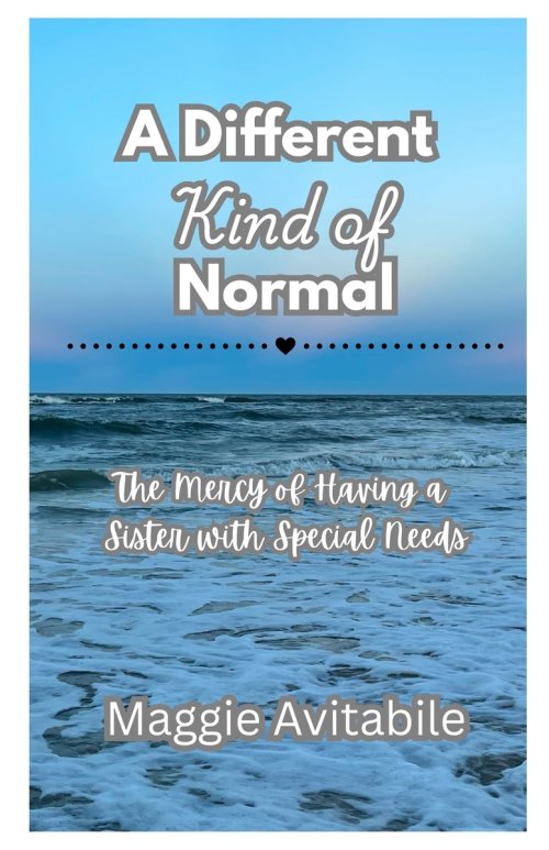 A Different Kind of Normal: The Mercy of Having a Sister with Special Needs