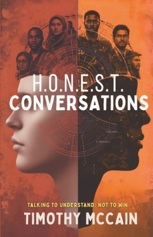 Honest Conversations : Talking to Understand; Not to Win