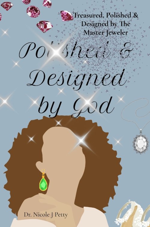 Treasured, Polished & Designed by The Master Jeweler: A 30-Day Devotional for Single Women: A 30 Day Devotional for Single Women: A Devotional for Sin