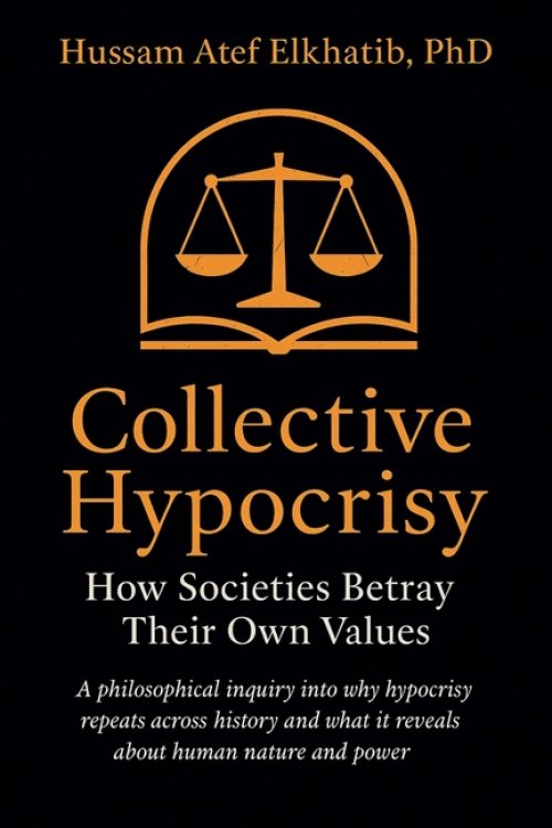 Collective Hypocrisy: How Societies Betray Their Own Values