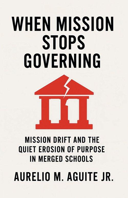 When Mission Stops Governing: Mission Drift and the Quiet Erosion of Purpose in Merged Schools