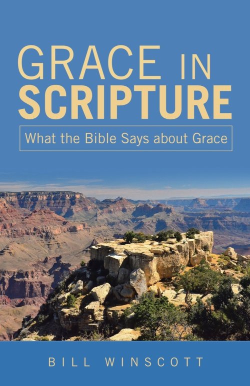 Grace in Scripture: What the Bible Says about Grace