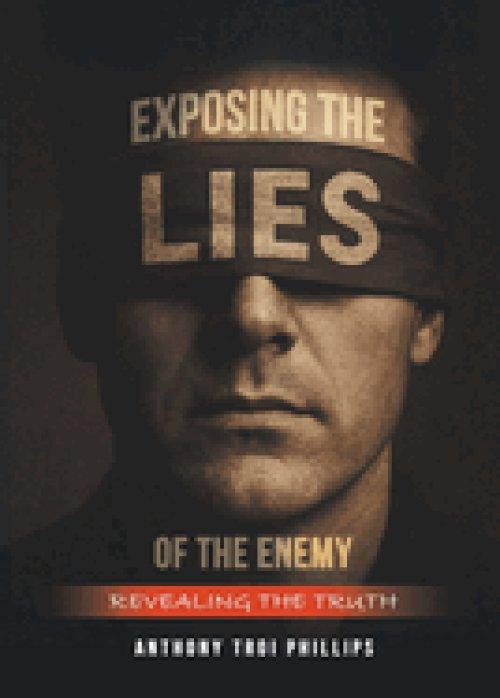 Exposing the Lies of The Enemy: Revealing the Truth