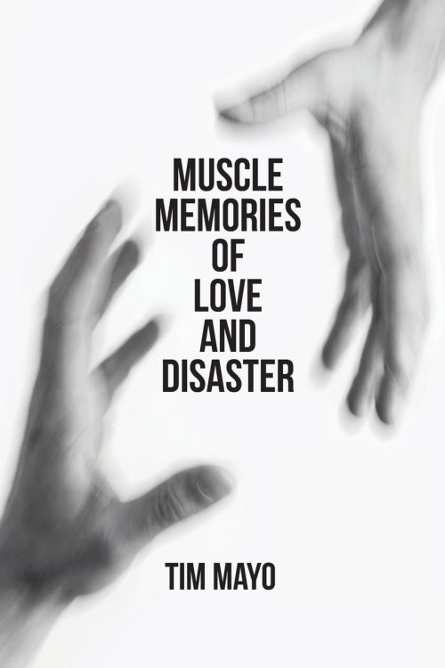 Muscle Memories of Love and Disaster