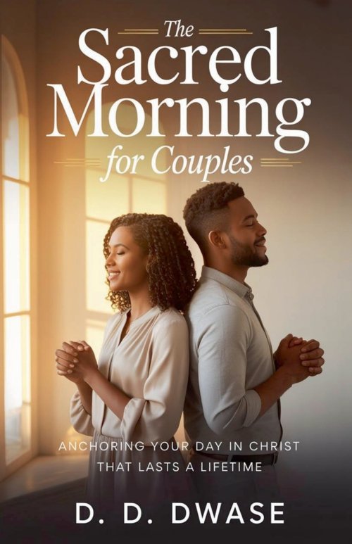The Sacred Morning For Couples: Anchoring Your Day In Christ That Lasts A Lifetime