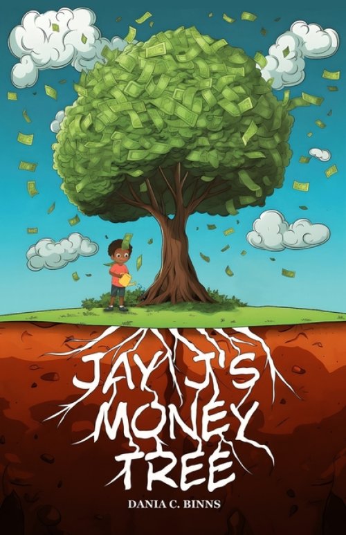 Jay J's Money Tree: A fun financial literacy story about money management, habits and investing for children; invaluable lessons transcending age and