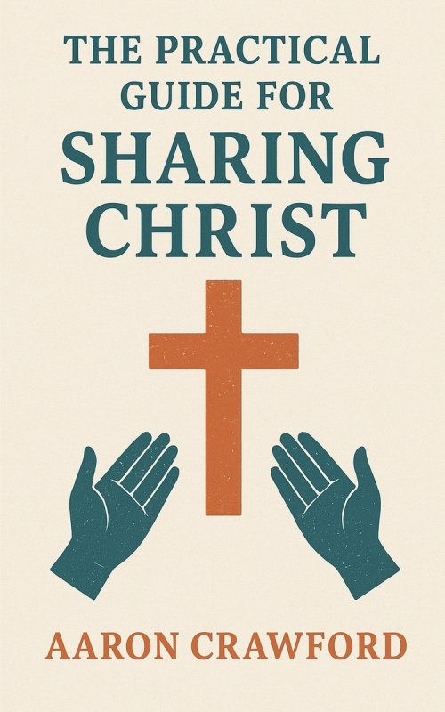 The Practical Guide for Sharing Christ