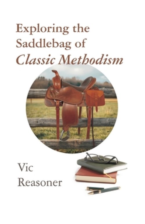 Exploring the Saddlebag of Classic Methodism