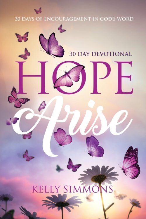 Hope Arise: 30 Days of Encouragement in God's Word