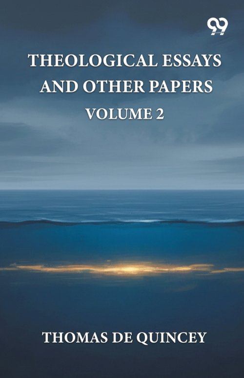 Theological Essays And Other Papers: Volume 2