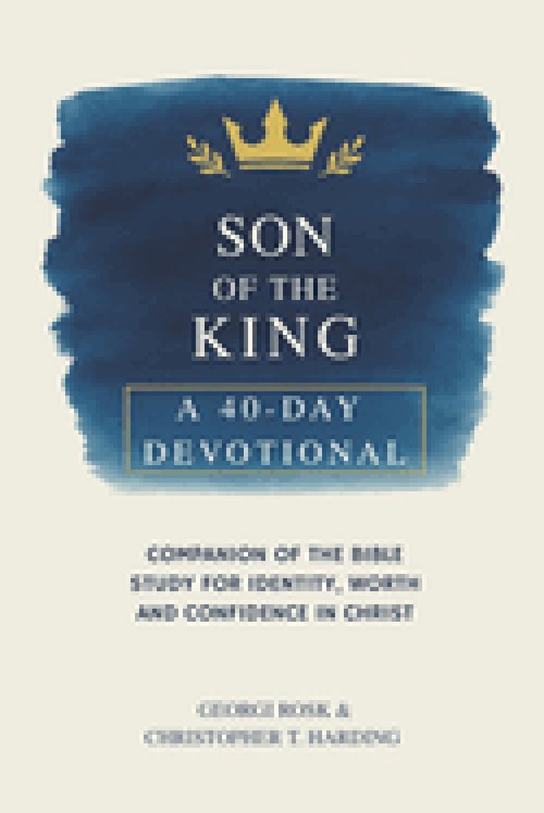 Son of the King: A 40-Day Devotional Companion of the Bible Study for Identity, Worth and Confidence in Christ