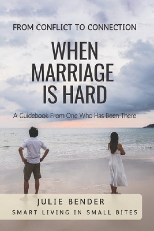 When Marriage is Hard: Smart Living in Small Bites