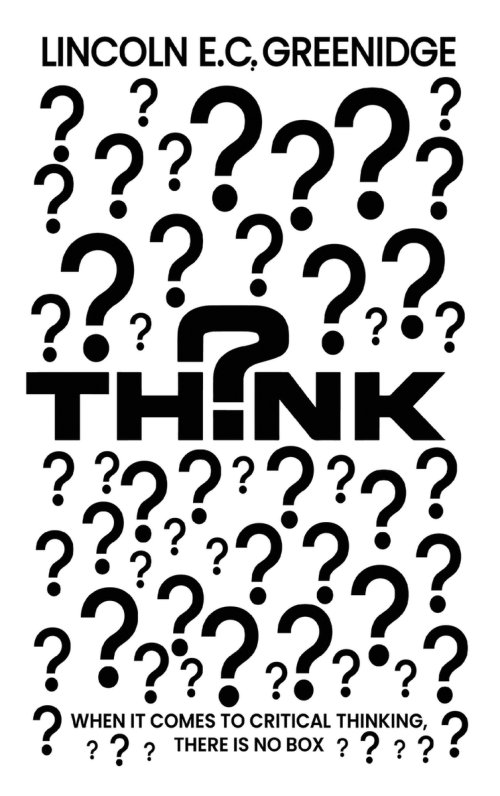 THINK: When It Comes To Critical Thinking, There Is No Box