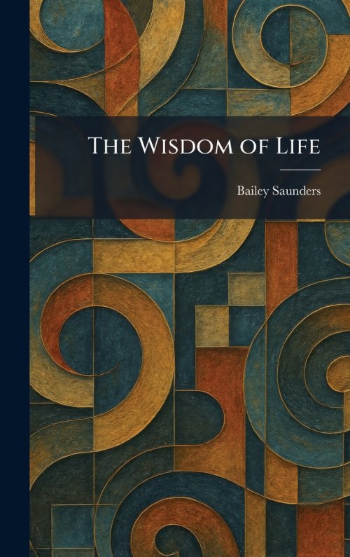The Wisdom of Life