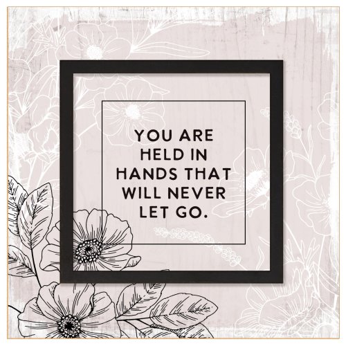 Plaque-Layered Grace-You Are Held In Hands (6" x 6")