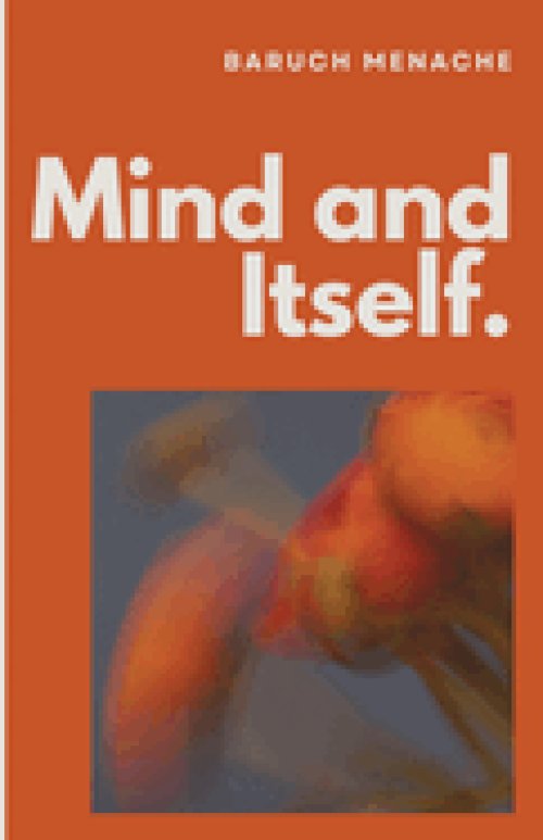 Mind and Itself: Architecture of Mind and The Hidden Mechanisms of Human Perception