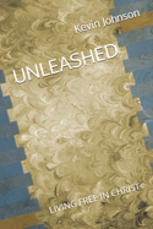 UNLEASHED: LVING FREE IN CHRIST