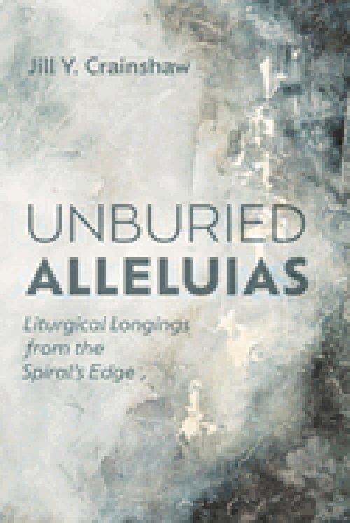 Unburied Alleluias