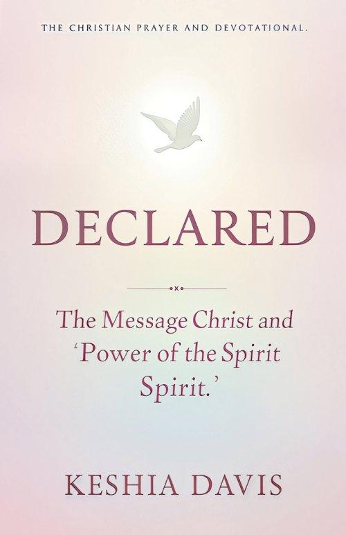 Declared: The Message of Christ and the Power of the Spirit