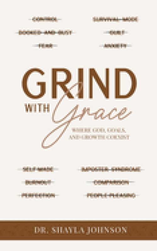 Grind With Grace: Where God, Goals, and Growth Coexist