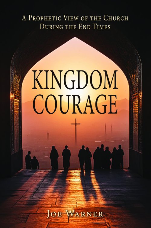 Kingdom Courage: A Prophetic View of the Church During End Times