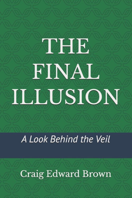 The Final Illusion: A Look Behind the Veil