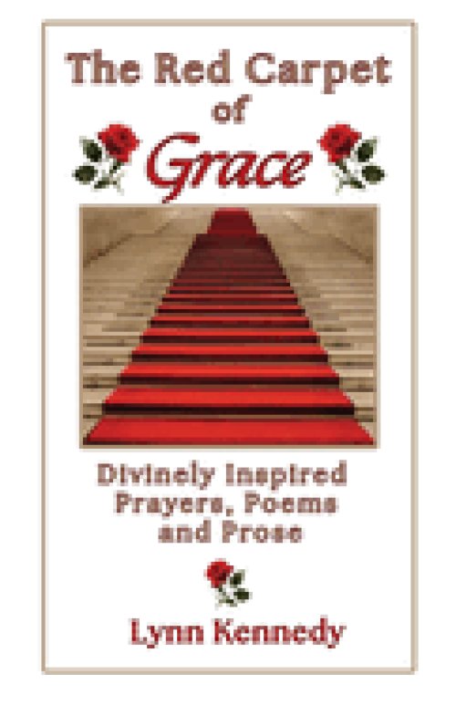 The Red Carpet of Grace: Divinely Inspired Prayers, Poems, and Prose