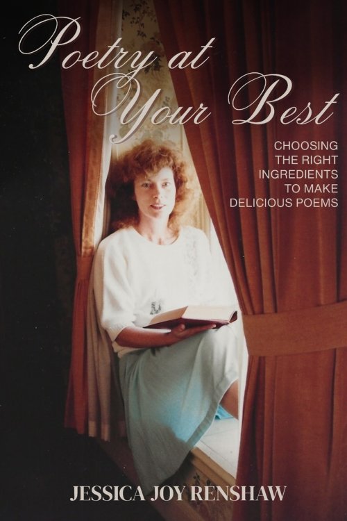 Poetry at Your Best: Choosing the Right Ingredients to Make Delicious Poems