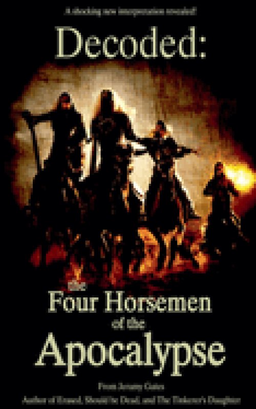 Decoded: The Four Horsemen of the Apocalypse