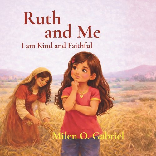 Ruth and Me : I Am Kind and Faithful