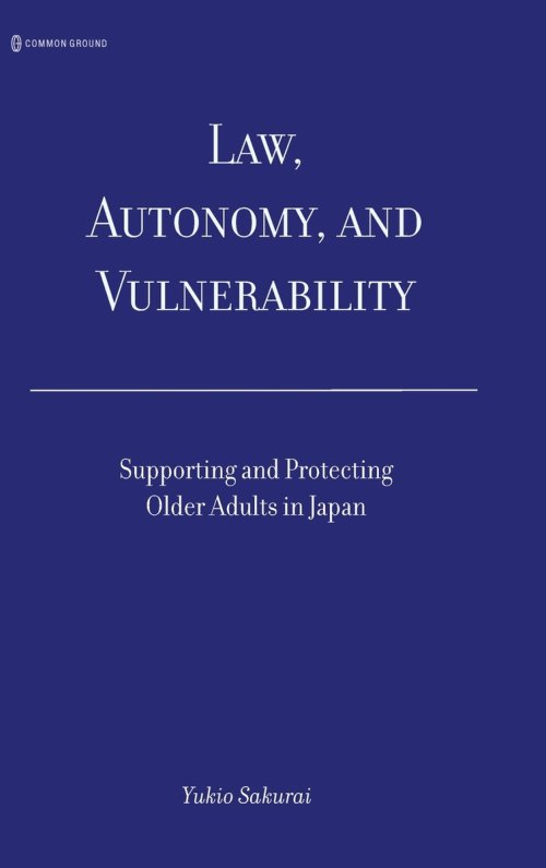 Law, Autonomy, and Vulnerability: Supporting and Protecting Older Adults in Japan