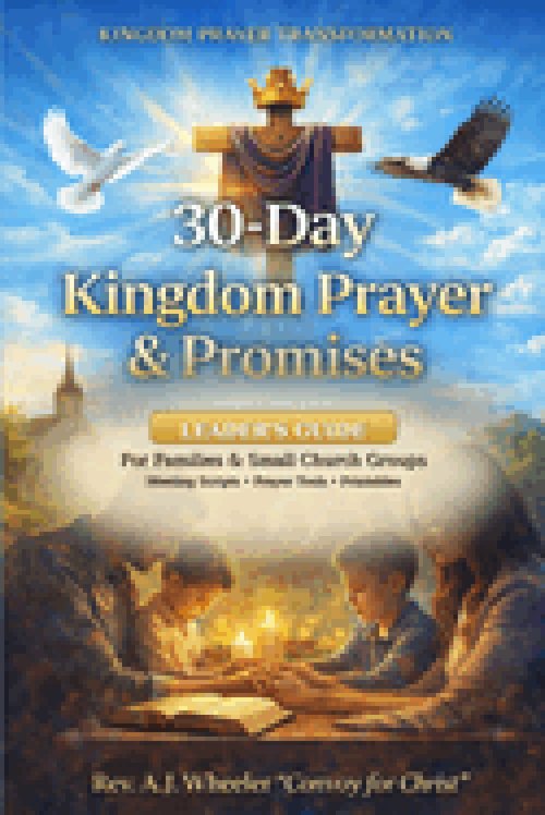 KINGDOM PRAYER TRANSFORMATION: Leader's Guide for Small Church Groups & Families A 30-Day Kingdom Apprenticeship Manual
