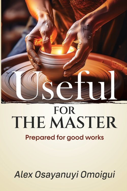 Useful For The Master: Prepared for good works