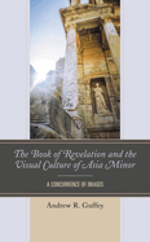 Book Of Revelation And The Visual Culture Of Asia Minor