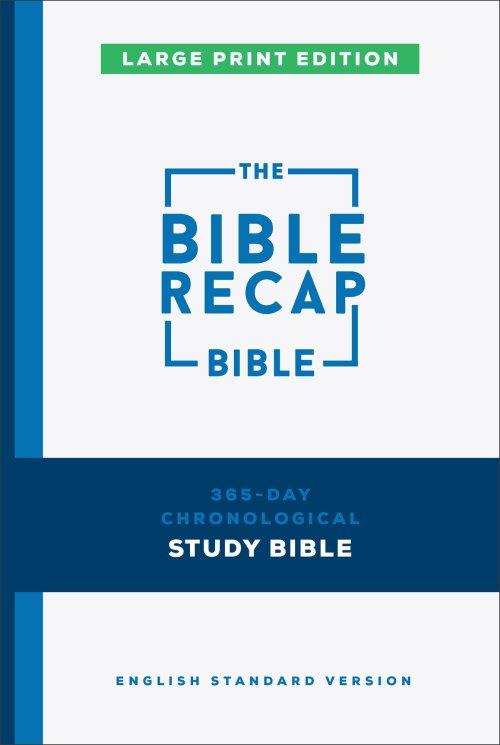 The Bible Recap 365-Day Chronological Study Bible, Large Print