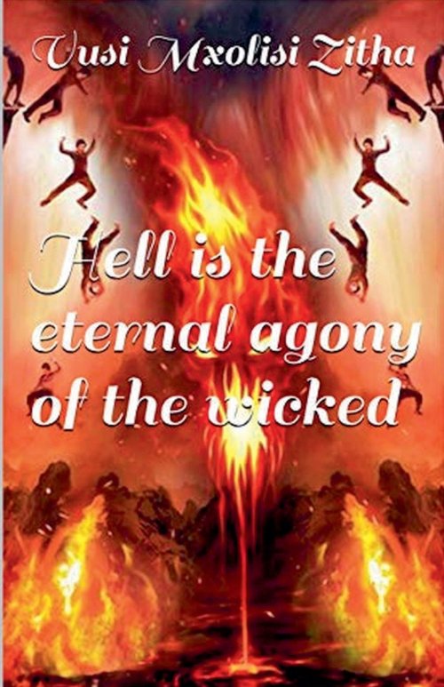 Hell Is the Eternal Agony of the Wicked