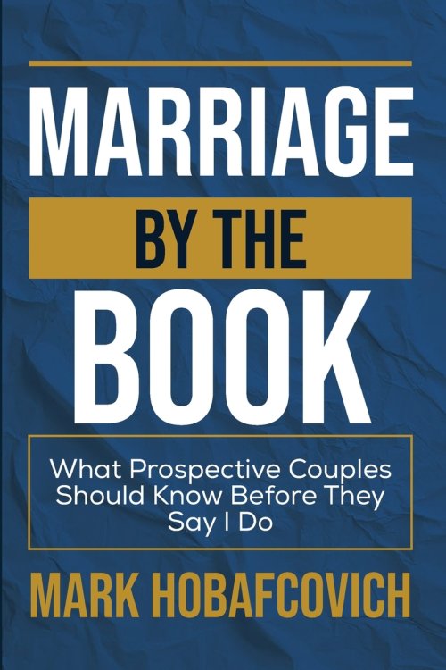 MARRIAGE BY THE BOOK WHAT PROSPECTIVE COUPLES SHOULD KNOW BEFORE THEY SAY I DO