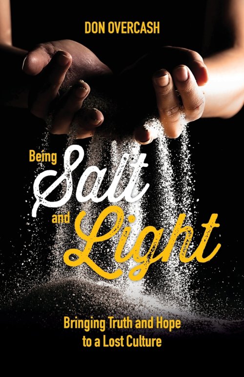 Being Salt and Light: Bringing Truth and Hope to a Lost Culture