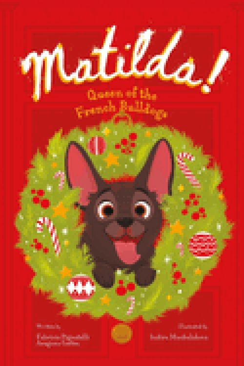 Matilda!: Queen of the French Bulldogs