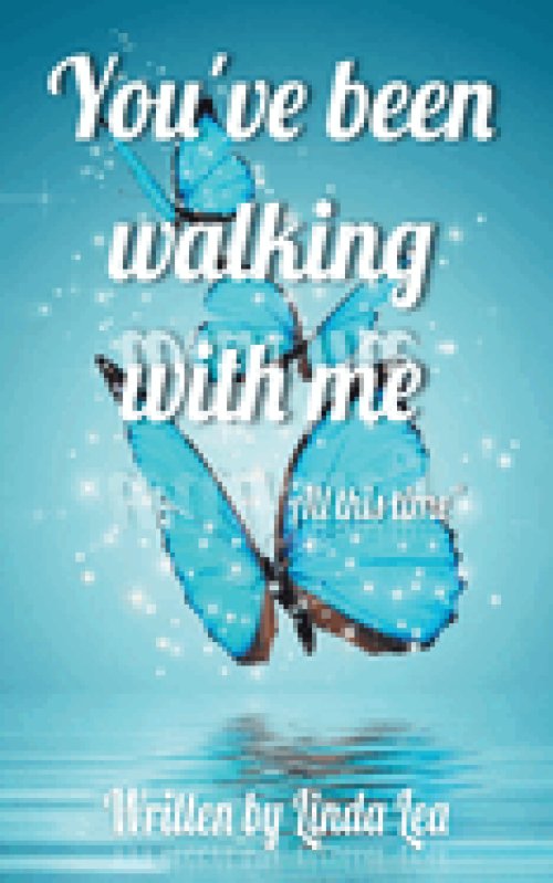 You've Been Walking with Me: All This Time