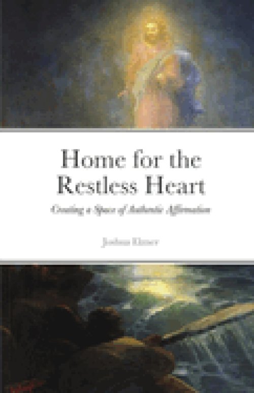 Home for the Restless Heart: Creating a Space of Authentic Affirmation