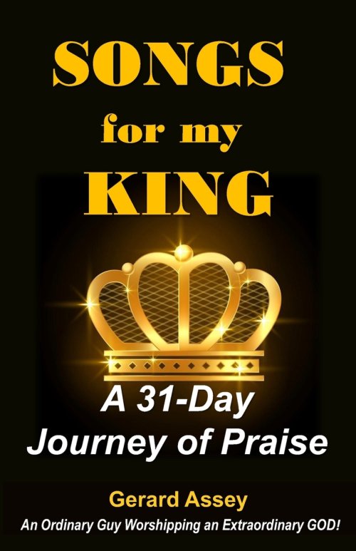 Songs for my King: A 31-Day Journey of Praise : #DailyPsalmsDevotional #ChristianWorshipBook #31DaysOfPraise #Psalm-Inspired Hymns #DailyPsalmsDevotio