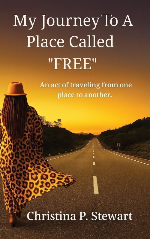 My Journey To A Place Called FREE!