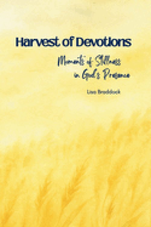 Harvest of Devotions: Moments of Stillness in God's Presence