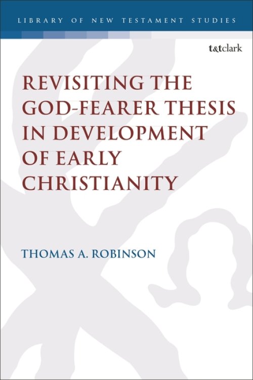 Revisiting The God-fearer Thesis In The Development Of Early Christianity