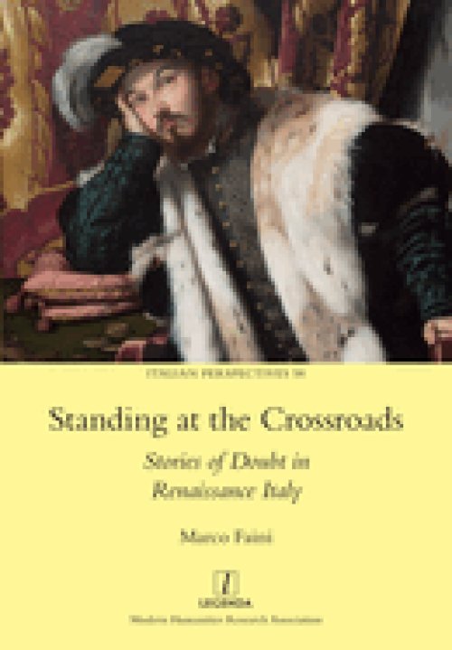 Standing at the Crossroads: Stories of Doubt in Renaissance Italy