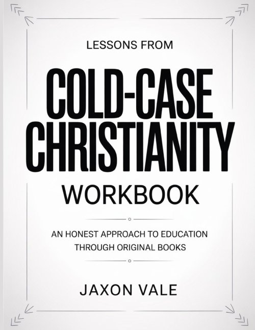 Lessons From Cold-Case Christianity: An Honest Approach To Education Through Original Books