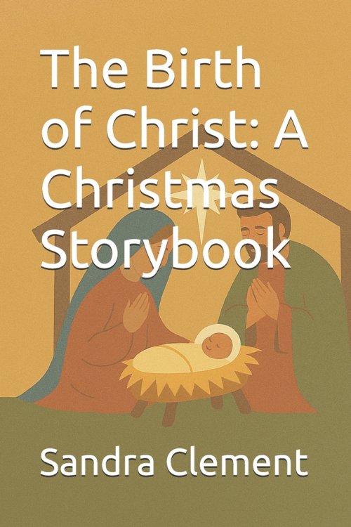 The Birth of Christ: A Christmas Storybook
